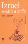 Izrael soudců a králů - Jan Divecký, 2006