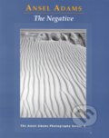 The Negative - Ansel Adams, Little, Brown, 1995