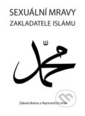 Sexuální mravy zakladatele islámu - Zakaría Botros, Raymond Ibrahim, Lukáš Lhoťan, 2015