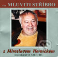 Mluviti stříbro - Tentokrát o smíchu - Miroslav Horníček, B.M.S., 2005