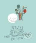 Kniha: Drawing On Anxiety (Kate Sutton). , 2023