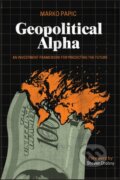Kniha: Geopolitical Alpha (Marko Papic). John Wiley & Sons, 2025