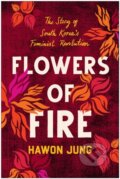 Kniha: Flowers of Fire (Hawon Jung). BenBella Books, 2023