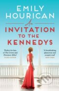 Kniha: An Invitation to the Kennedys (Emily Hourican). , 2024