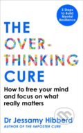 Kniha: The Overthinking Cure (Dr Jessamy Hibberd). Octopus Publishing Group, 2026