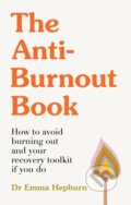 Kniha: The Anti-Burnout Book (Emma Hepburn). Quercus, 2026