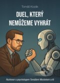 Kniha: Duel, který nemůžeme vyhrát (Tomáš Kozák). Plot, 2025