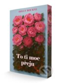 Kniha: To ti moc přeju (Holly Bourne). Slovart CZ, 2026