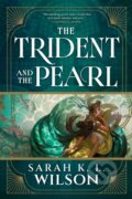Kniha: The Trident and the Pearl (Sarah K L Wilson). Little, Brown Book Group, 2026