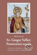 Kniha: Sv. Gregor Veľký: Pastoračná regula (Miloš Lichner). Dobrá kniha, 2025