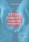 Kniha: Dětské domovy v systému české ústavní výchovy (Veronika Štenclová). Pavel Mervart, 2026