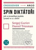 Kniha: Spin diktátoři (Sergej Guriev). Argo, 2026