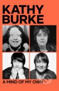 Kniha: A Mind of My Own (Kathy Burke). Gallery, 2025