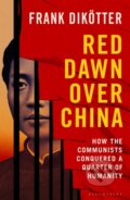 Kniha: Red Dawn Over China (Frank Dikotter). Bloomsbury, 2026