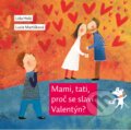 Kniha: Mami, tati, proč se slaví Valentýn? (Lída Holá a Lucie Martišková). Akropolis, 2026