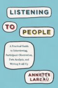 Kniha: Listening to People (Annette Lareau). University of Chicago, 2021