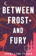 Kniha: Between Frost and Fury (Chani Lynn Feener). Square Fish, 2025