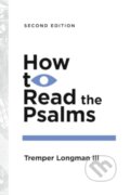 Kniha: How to Read the Psalms (Tremper Longman III). , 2025
