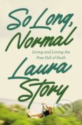 Kniha: So Long, Normal (Laura Story). Thomas Nelson Publishers, 2021