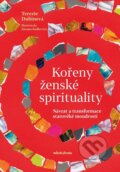 Kniha: Kořeny ženské spirituality (Terezie Dubinová). Mladá fronta, 2026