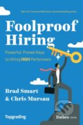 Kniha: Foolproof Hiring (Brad Smart). Forbes, 2023