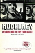 Kniha: Mudhoney (Keith Cameron). Omnibus Press, 2022