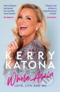 Kniha: Kerry Katona: Whole Again (Kerry Katona). Mirror Books, 2023