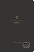 Kniha: ESV Scripture Journal, Study Edition: Mark (Crossway Books). Crossway Books, 2023