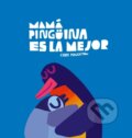 Kniha: Mam Pingina es la mejor (Chris Haughton). , 2023