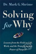 Kniha: Solving for Why (Mark Shrime). Twelve, 2022