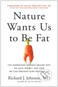 Kniha: Nature Wants Us to Be Fat (Richard Johnson). BenBella Books, 2022