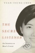 Kniha: The Secret Listener (Yuan-tsung Chen). Oxford University Press, 2022