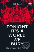Kniha: Tonight It's a World We Bury (Bill Peel). Repeater, 2023