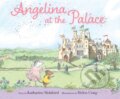 Kniha: Angelina at the Palace (Katharine Holabird). , 2022