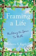Kniha: Framing a Life (Roberta S. Kuriloff). , 2023
