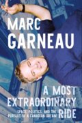 Kniha: A Most Extraordinary Ride (Marc Garneau). , 2024