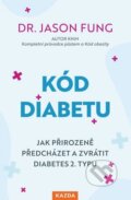 Kniha: Kód diabetu (Jason Fung). Nakladatelství KAZDA, 2026