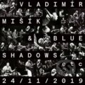 Hudební CD: Vladimír Mišík, Blue Shadows, Etc...:  24/11/2019 (Supraphon). Supraphon, 2025