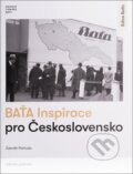 Kniha: Baťa Inspirace pro Československo (Zdeněk Pokluda). Nadace Tomáše Bati, 2026