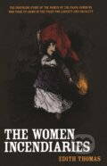 Kniha: Women Incendiaries (Edith Thomas). Haymarket Books, 2007