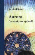 Kniha: Aurora - Červánky na východě (Jacob Böhme). Lectorium Rosicrucianum, 2026