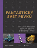 Kniha: Fantastický svět prvků (Philip Ball). Grada, 2026
