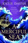 Kniha: A Merciful Sea (Katie Daysh). Canelo, 2025