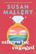 Kniha: Otherwise Engaged (Susan Mallery). Mira Books, 2026