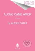 Kniha: Along Came Amor (Alexis Daria). Avon, 2025