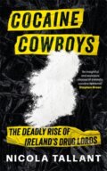 Kniha: Cocaine Cowboys (Nicola Tallant). , 2024