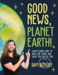 Kniha: Good News, Planet Earth (Author Sam Bentley). Dorling Kindersley, 2023