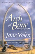 Kniha: Arch of Bone (Jane Yolen). , 2021