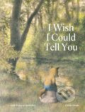 Kniha: I Wish I Could Tell You (Jean-Francois Senechal). Milky Way, 2023