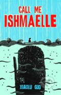 Kniha: Call Me Ishmaelle (Xiaolu Guo). Chatto and Windus, 2025